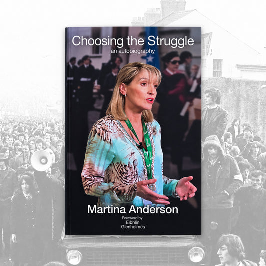 Choosing the Struggle: An Autobiography by Martina Anderson