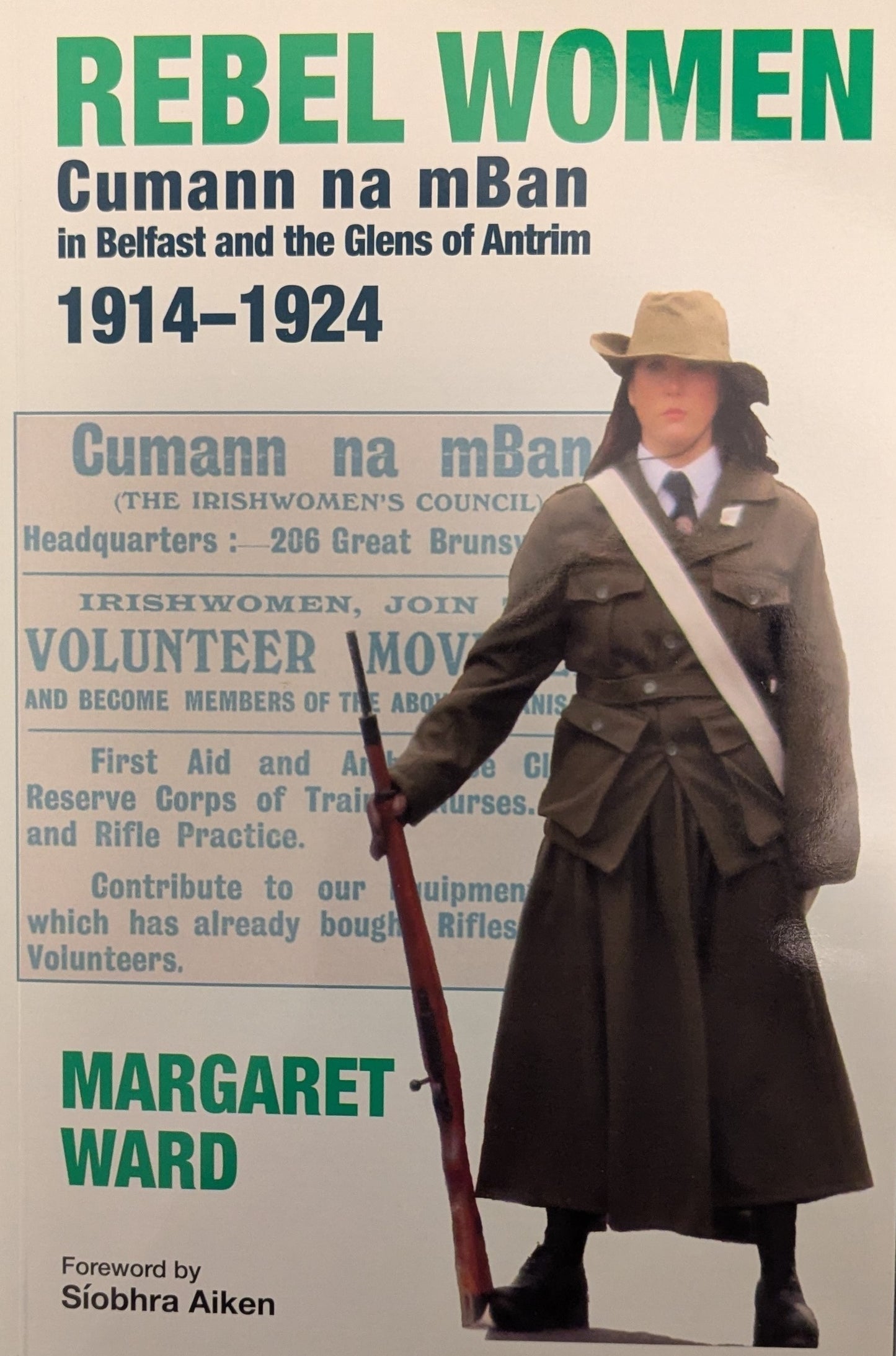 REBEL WOMEN: Cumann na mBan in Belfast and the Glens of Antrim, 1914–1924, by Margaret Ward